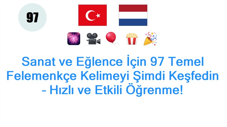Sanat ve Eğlence İçin 97 Temel Felemenkçe Kelimeyi Şimdi Keşfedin – Hızlı ve Etkili Öğrenme!